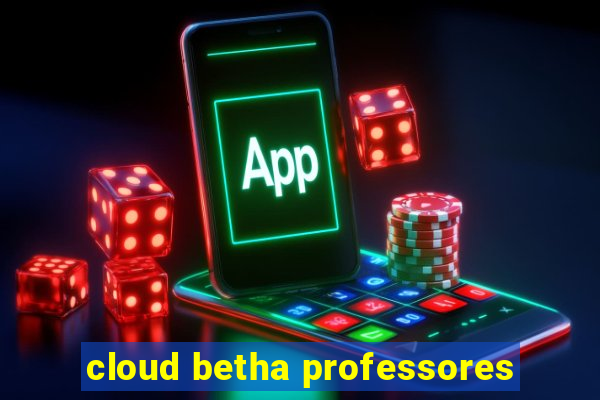 cloud betha professores